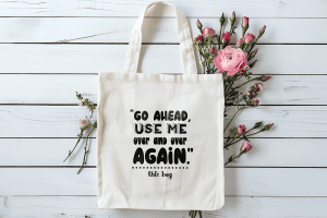 Tote bag Go ahead use me over and over again (this bag)