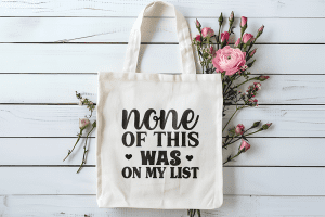 Tote bag none of this was on my list