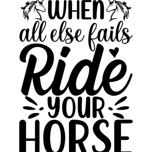 Paarden sticker - When all else fails ride your horse