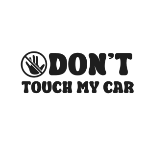 Auto sticker – Don't touch my car