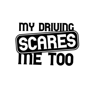 Auto sticker – My driving scares me too