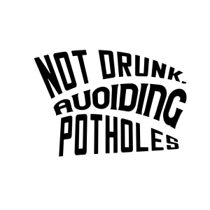 Auto sticker - Not drunk avoiding potholes