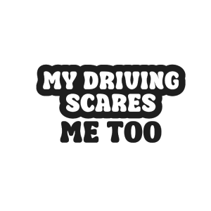 Auto sticker - My driving scares me too