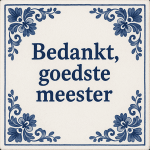 Delftsblauw tegeltje goedste meester